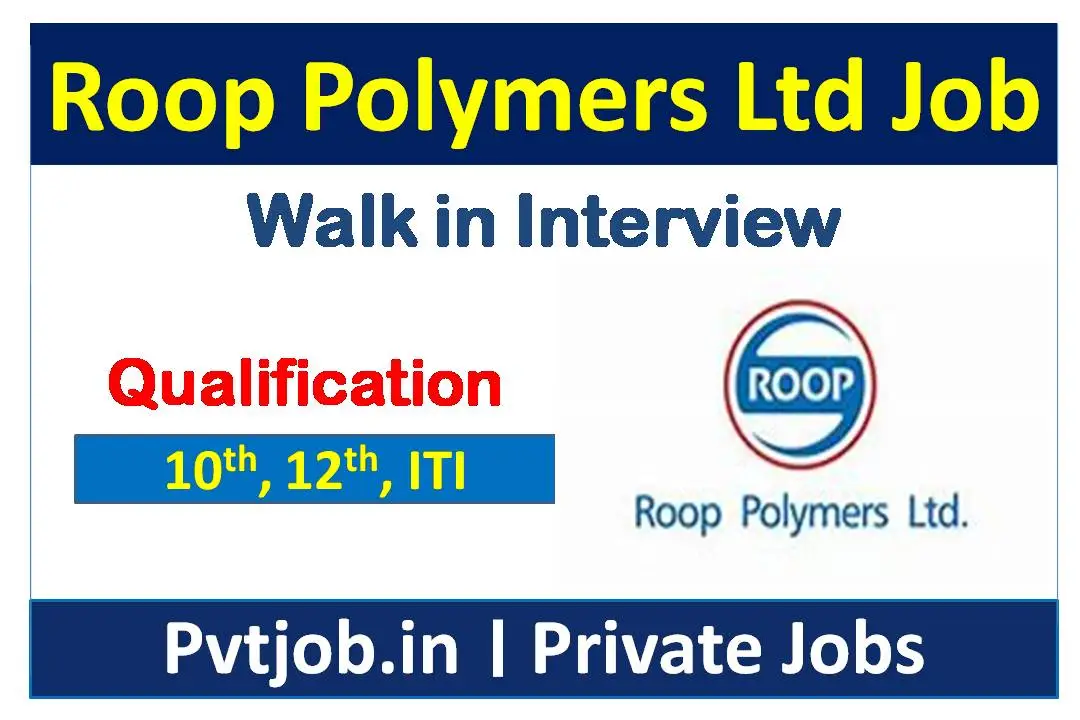 Roop Polymers Ltd Job 2023 Walk In Interview, Apprentice Jobs PVTJOB