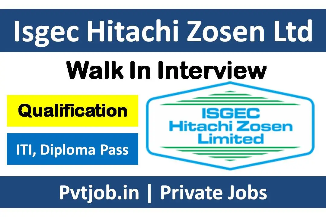 Isgec Hitachi Zosen Ltd Walk In Interview 2023 PVTJOB