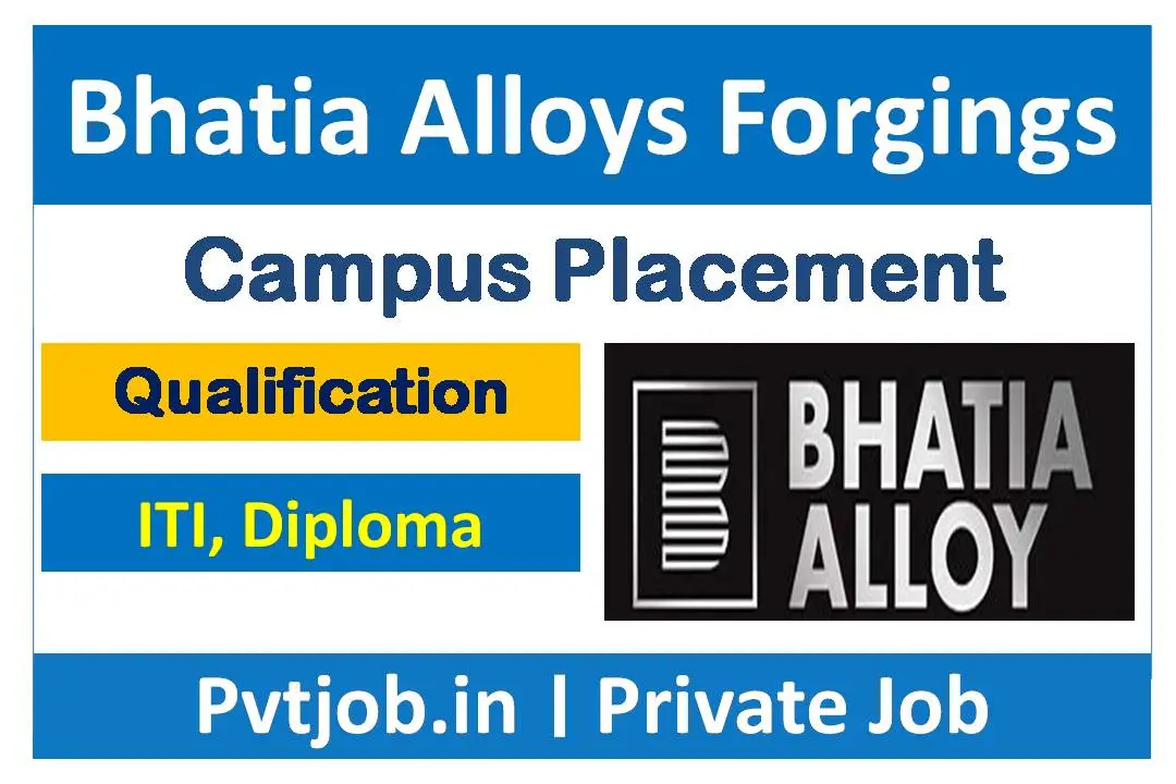 Bhatia Alloys Recruitment 2023 Open Campus Placement PVTJOB