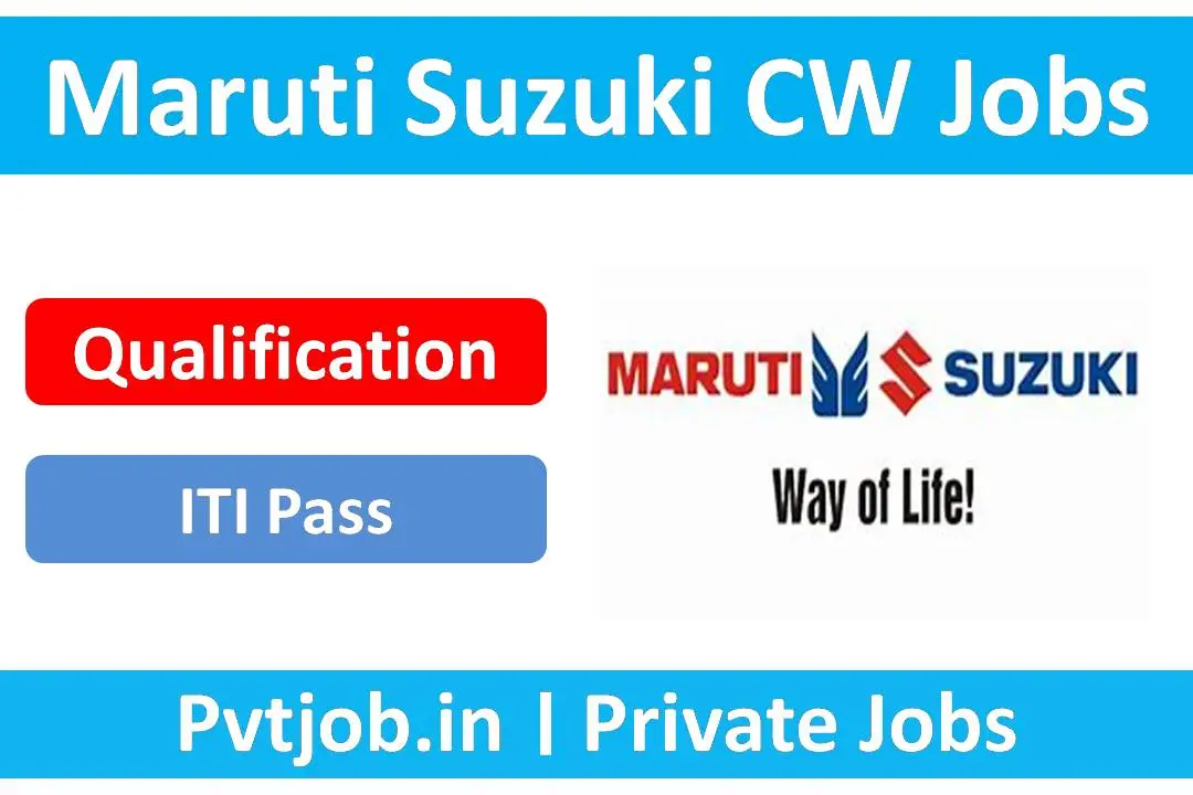 Maruti Suzuki CW Recruitment 2024 Latest Update For Maruti Contractual