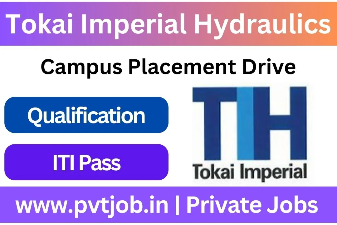 Tokai Imperial Hydraulics Recruitment 2023 PVTJOB