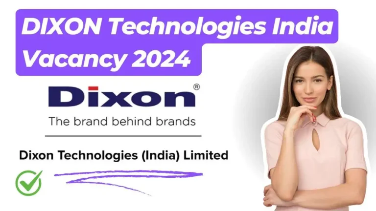 DIXON Technologies 500+ Vacancy 2024