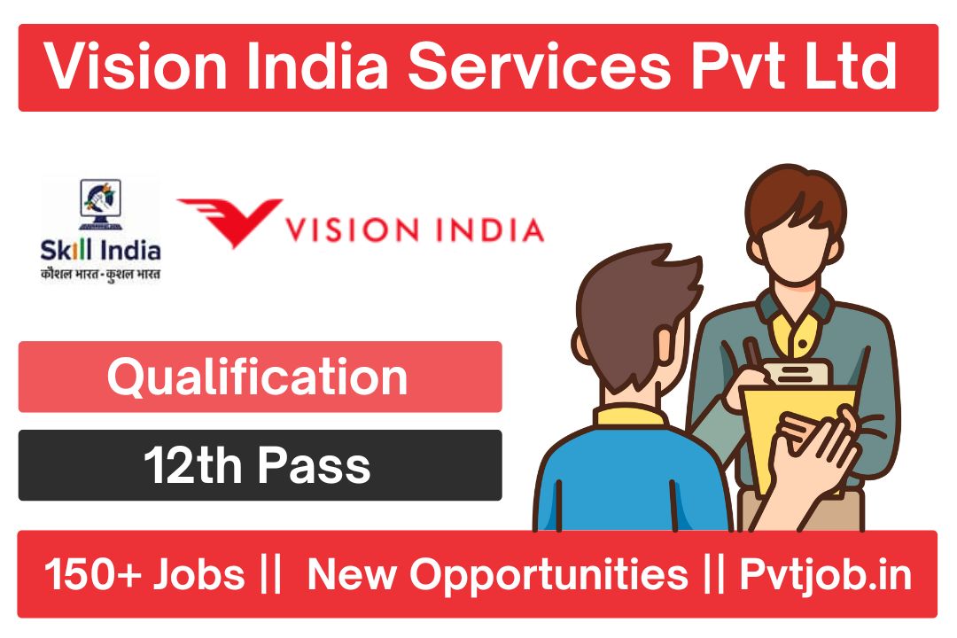 Vision India Services Pvt Ltd Vacancy for freshers