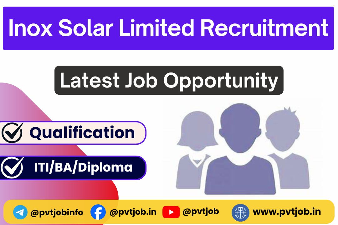 Inox Solar Limited Recruitment 2025: Latest Open Campus Placement 3 Inox Solar Limited Recruitment